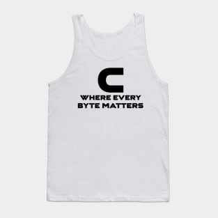 C Where Every Byte Matters Programming Tank Top